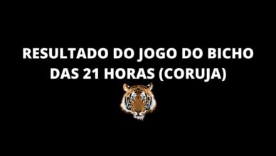 Resultado do jogo do bicho das 21 horas de hoje 24-04-2020